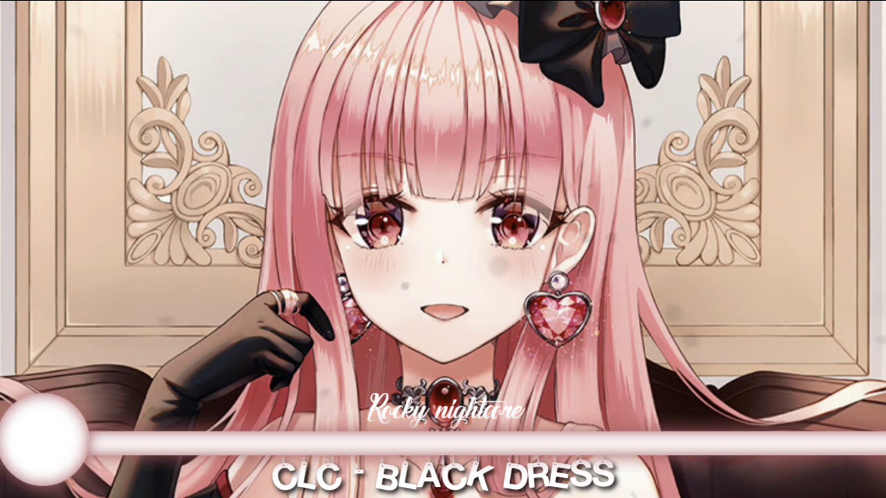 NIGHTCORE | CLC - BLACK DRESS