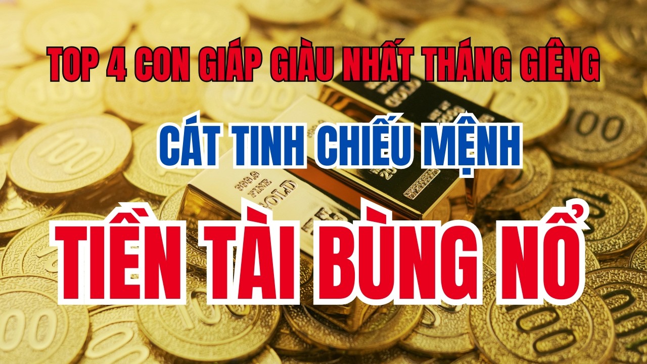 Top 4 Con Giáp Giàu Có Nhất Tháng Giêng 2026 – Cát Tinh Chiếu Mệnh, Tiền Tài Bùng Nổ! #tuvi2026