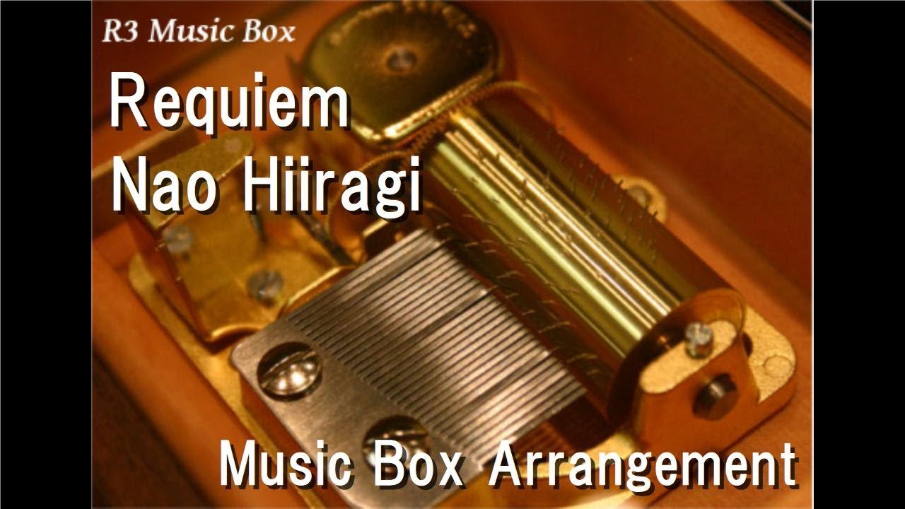 Requiem/Nao Hiiragi [Music Box] (Anime 