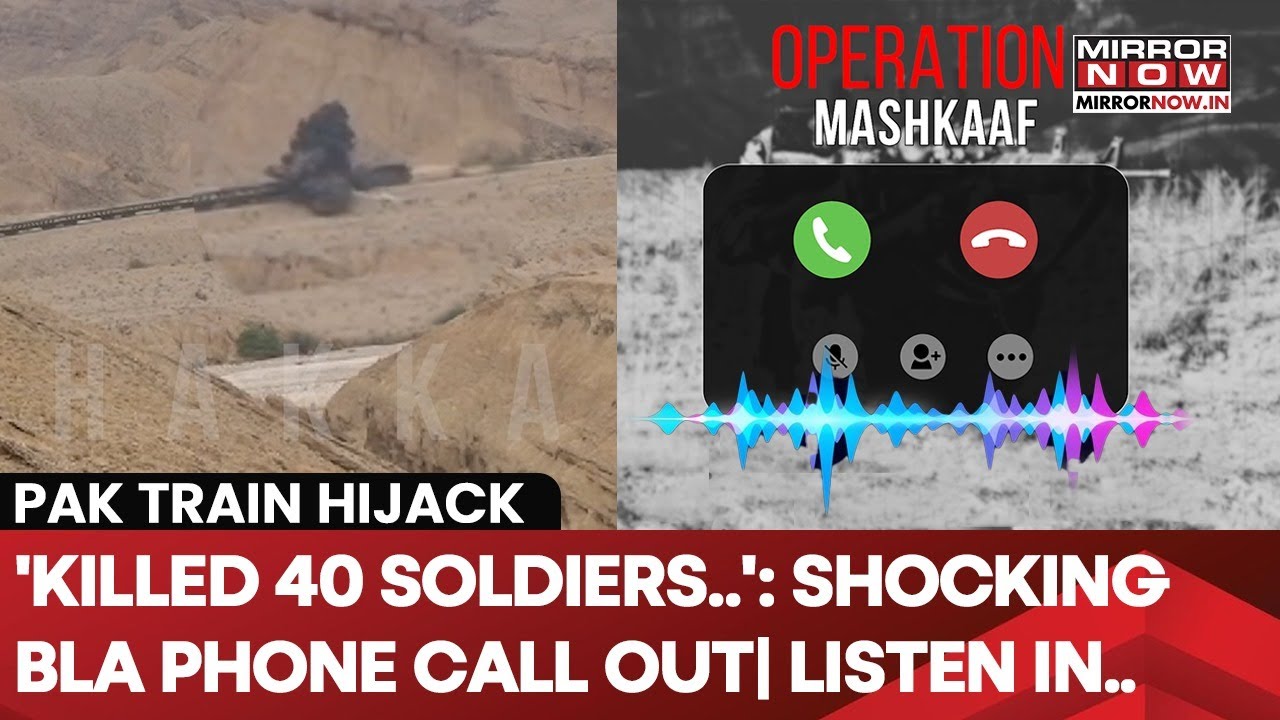 Pak Train Hijack: '40 Soldiers Killed?', Purported BLA Terrorist Heard Talking To Commander In Audio
