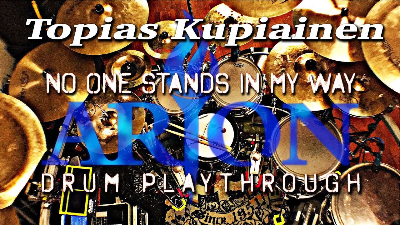 Topias Kupiainen - Arion - ''No One Stands In My Way'' Drum Playthrough