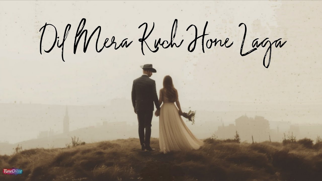 Dil Mera Kuch Hone Laga Official Audio romantic songs TUNEDILSE part 1