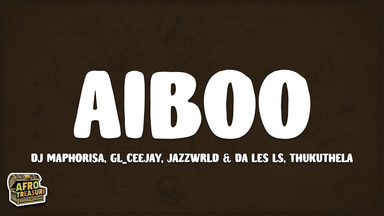 DJ Maphorisa, GL_Ceejay, Jazzwrld & Da Les LS - AIBOO (Lyrics) ft. Thukuthela