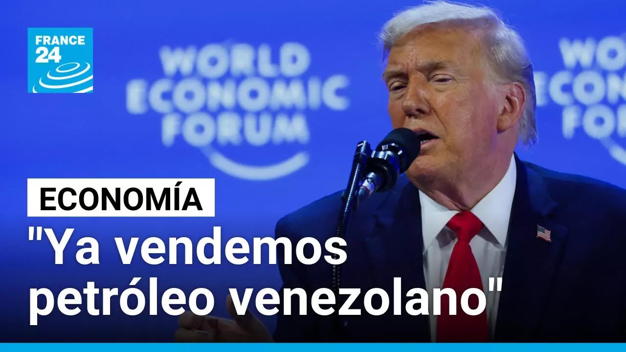 “Estados Unidos ya está vendiendo petróleo venezolano”, asegura Donald Trump en Davos • FRANCE 24