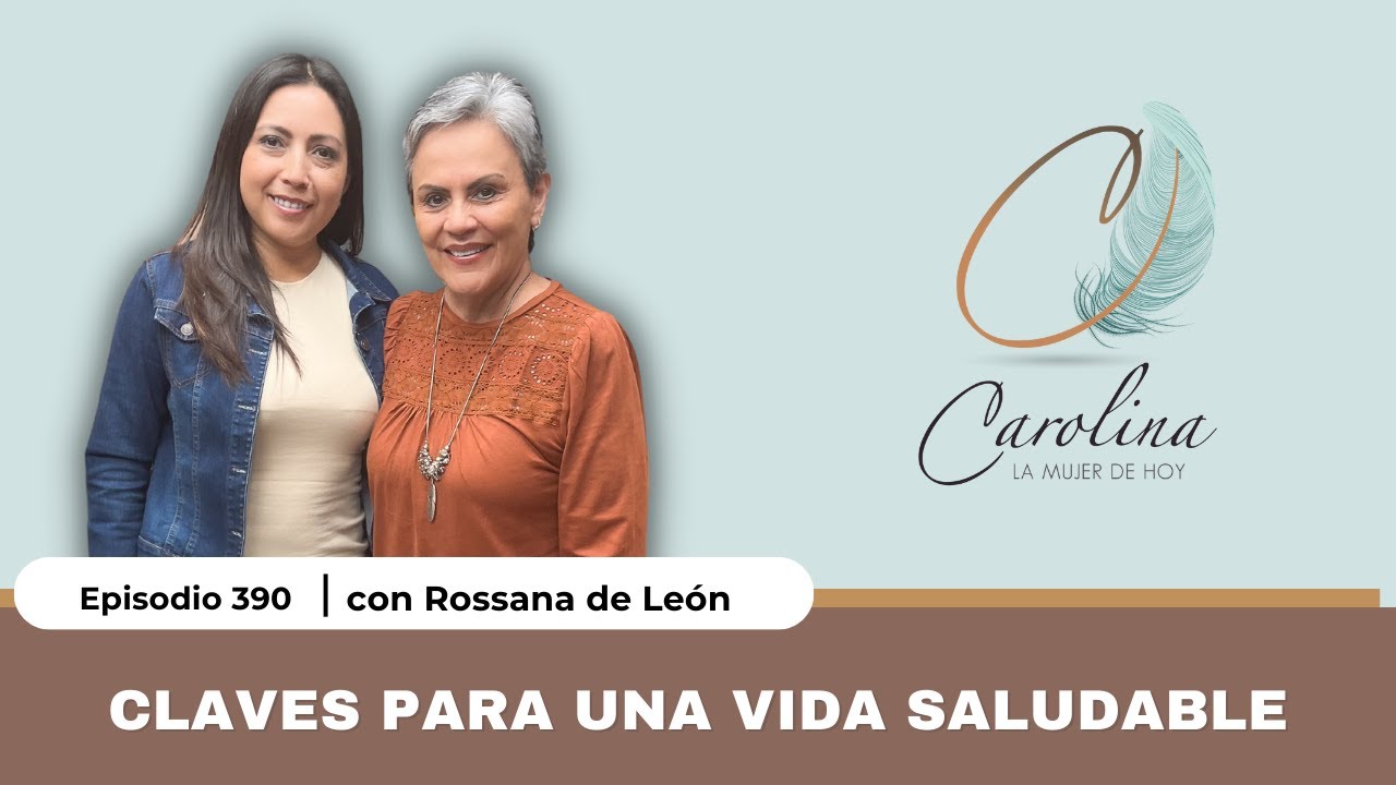 390. ¿Prevenir o recuperar tu salud? | Rossana de León