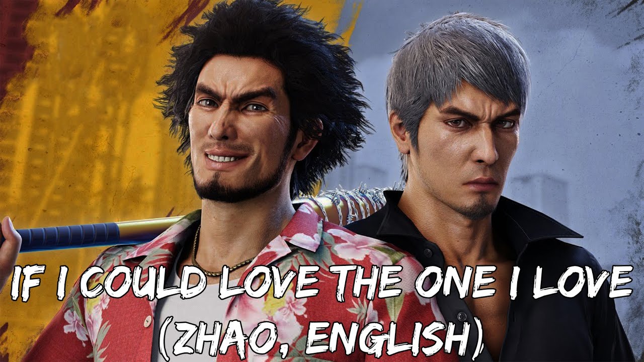 [Like A Dragon Infinite Wealth OST] If I Could Love The One I Love (ENGLISH) (ZHAO)