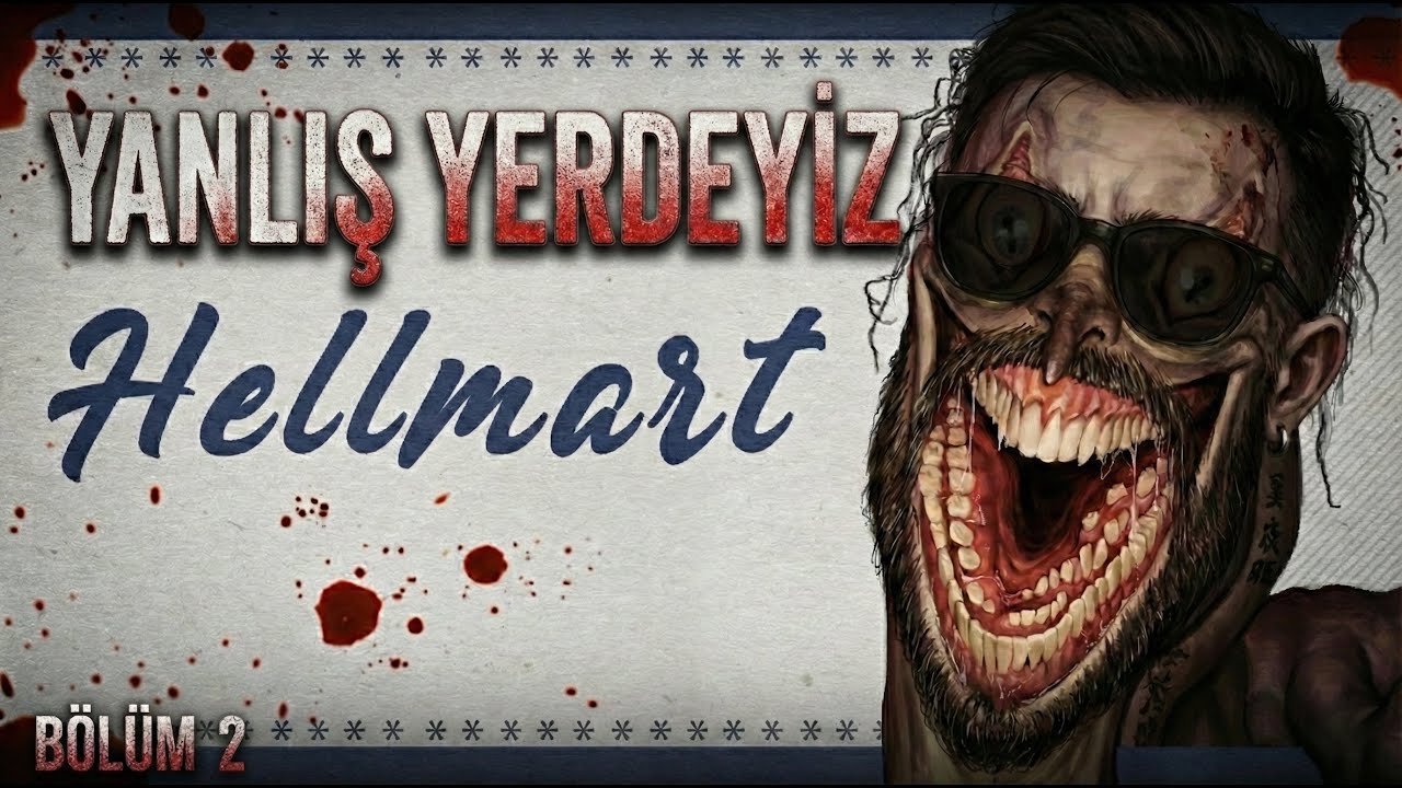 Yanlış Yerdeyiz | Hellmart Bölüm 2