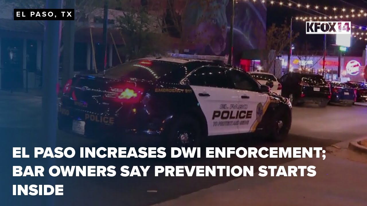 El Paso Increases DWI Enforcement; Bar Owners Say Prevention Starts Inside
