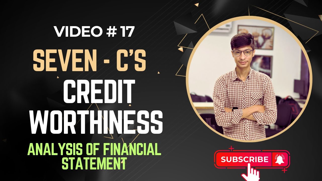 7 C's of Credit Worthiness | AFS With Neeraj | Analysis of Financial Statements
