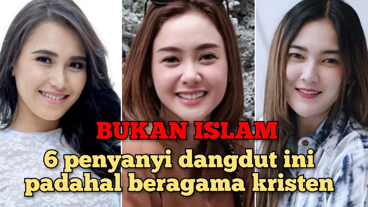 DI SANGKA ISLAM.6 deretan artis dangdut ini ternyata beragama kristen.
