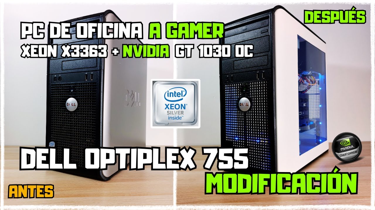 ✅DELL OPTIPLEX 755 (MODIFICACIÓN) GT 1030 OC + XEON X3363