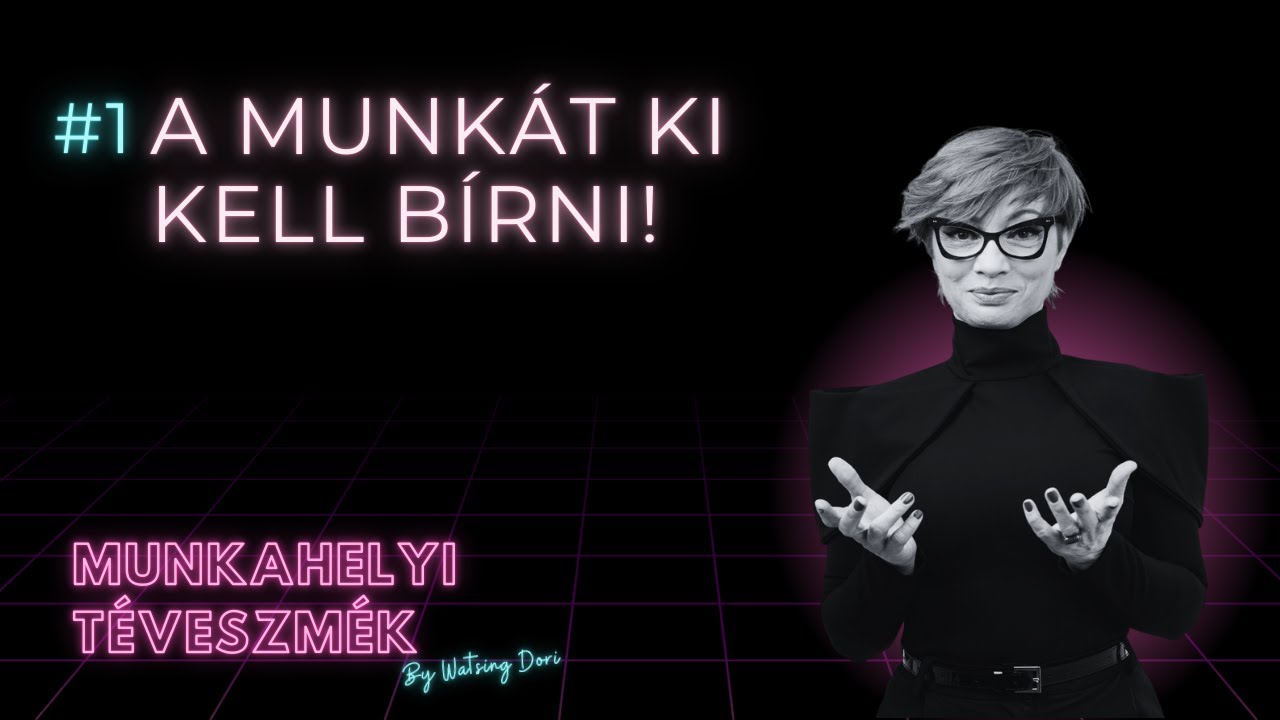 #1 A munkát ki kell bírni! - Munkahelyi téveszmék