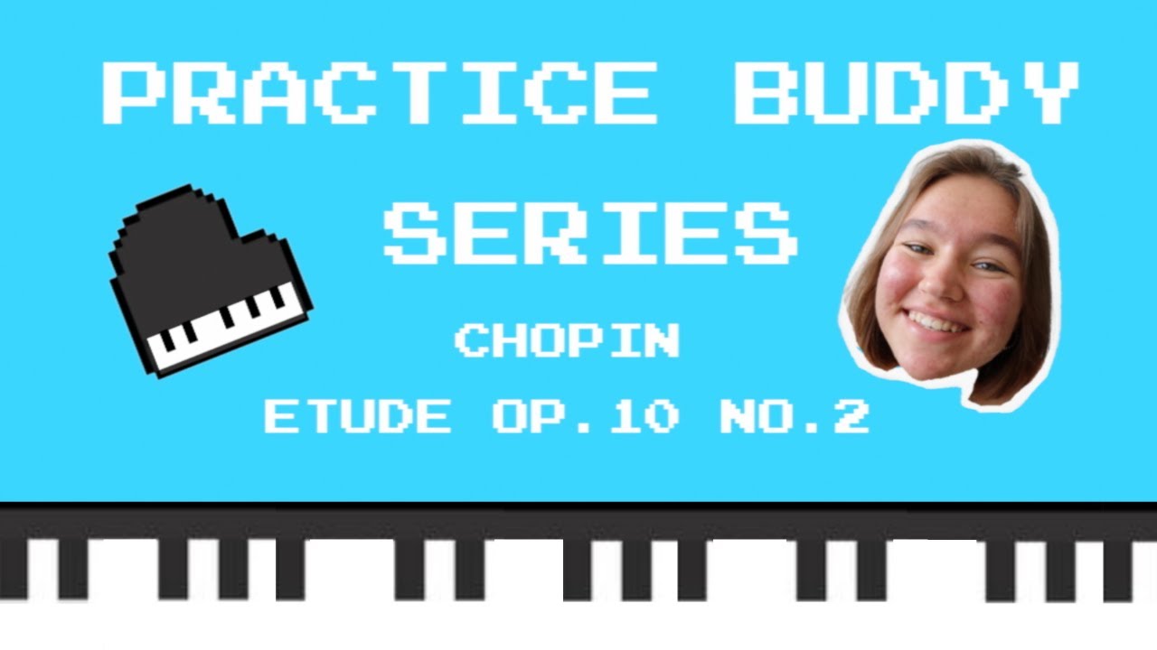 PRACTICE CHOPIN ETUDE OP. 10 NO. 2 WITH ME | PRACTICE BUDDY SERIES