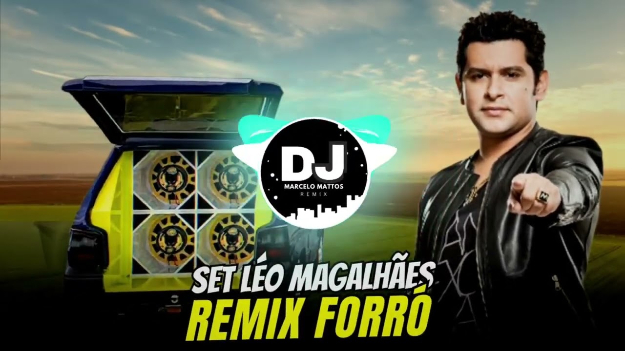 SET LÉO MAGALHÃES REMIX FORRÓ