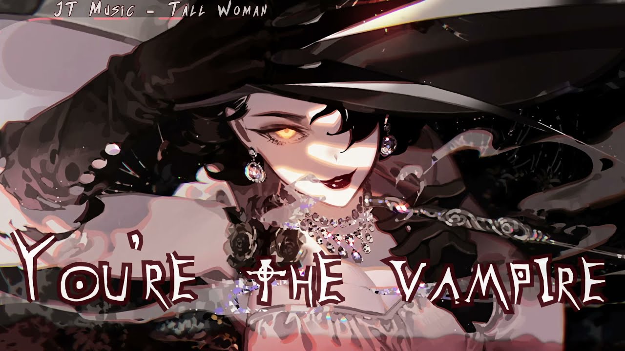 Nightcore - Tall Woman (JT Music) - Lady Dimitrescu Song