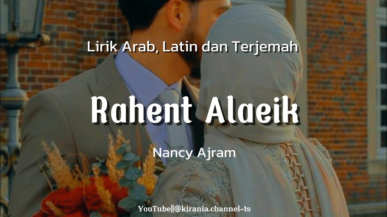 Rahent Aleik - Nancy Ajram || Lirik Arab, Latin dan Terjemah #laguarab #arabicsong #laguarabterbaru