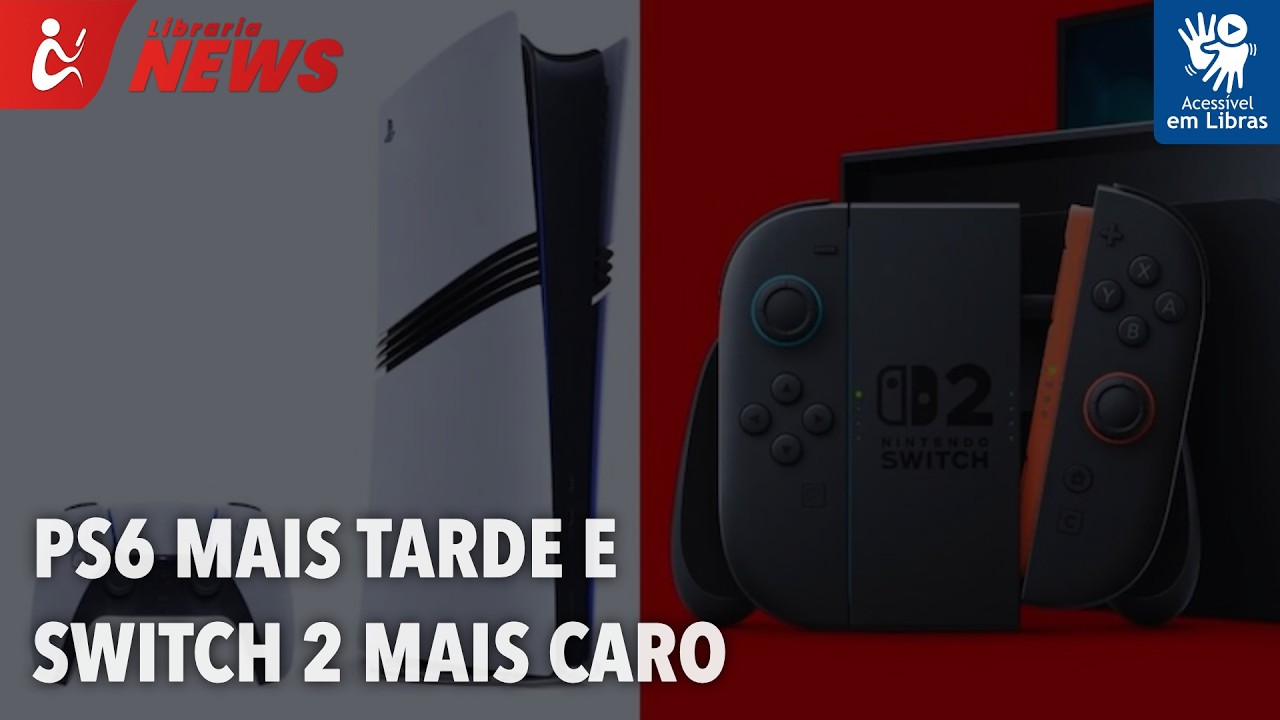 PS6 mais tarde e Switch 2 mais caro (Libras)