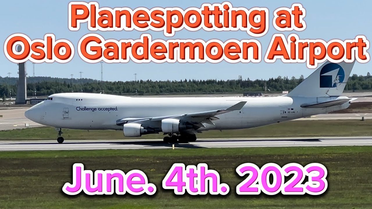 Planespotting at Oslo Gardermoen Airport, June. 4th, 2023