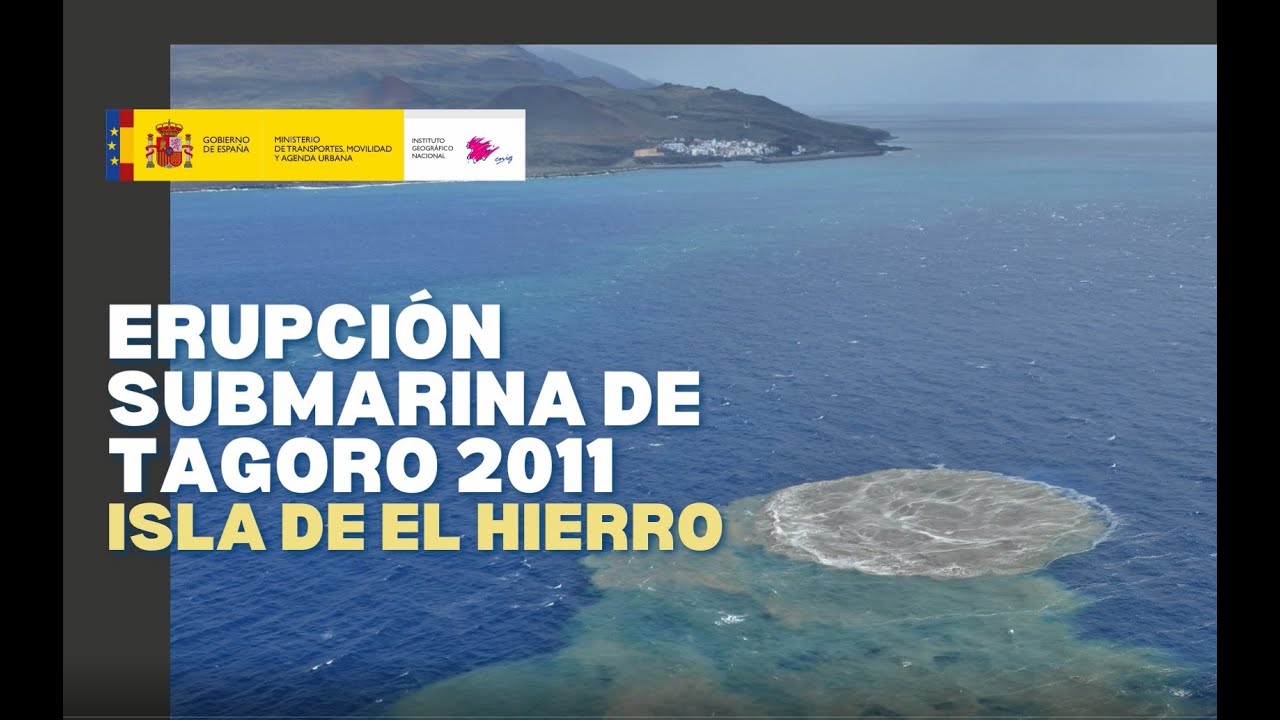 Aniversario de la erupción submarina de Tagoro (El Hierro) - Instituto Geográfico Nacional