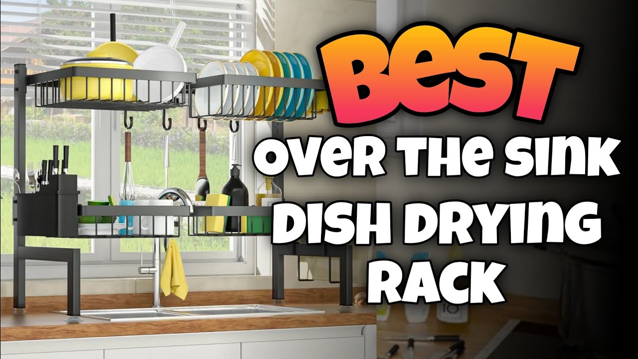 TOP 3:✅BEST OVER THE SINK DISH DRYING RACK 2025-2027 #dishdryingrack #overthesinkdryingrack #sink 