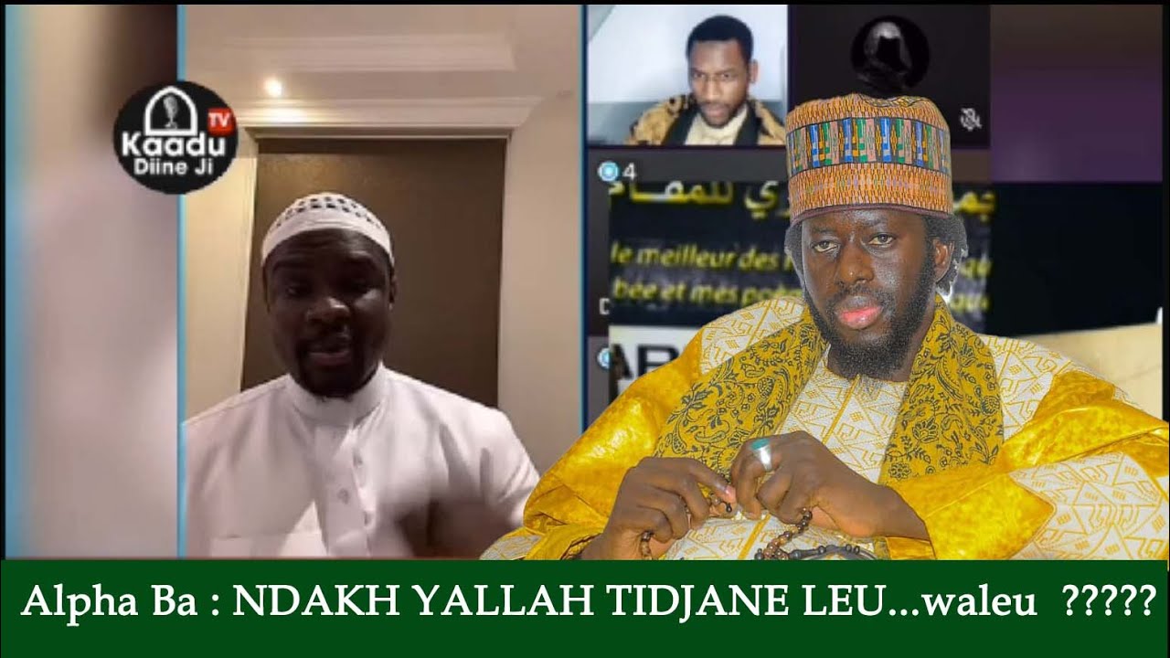 Alpha ba : Ndakh Yallah Tidiane leu ? Cheikh O Mbow léralna lépou ! Légui lépou lérna Alahou Akbar