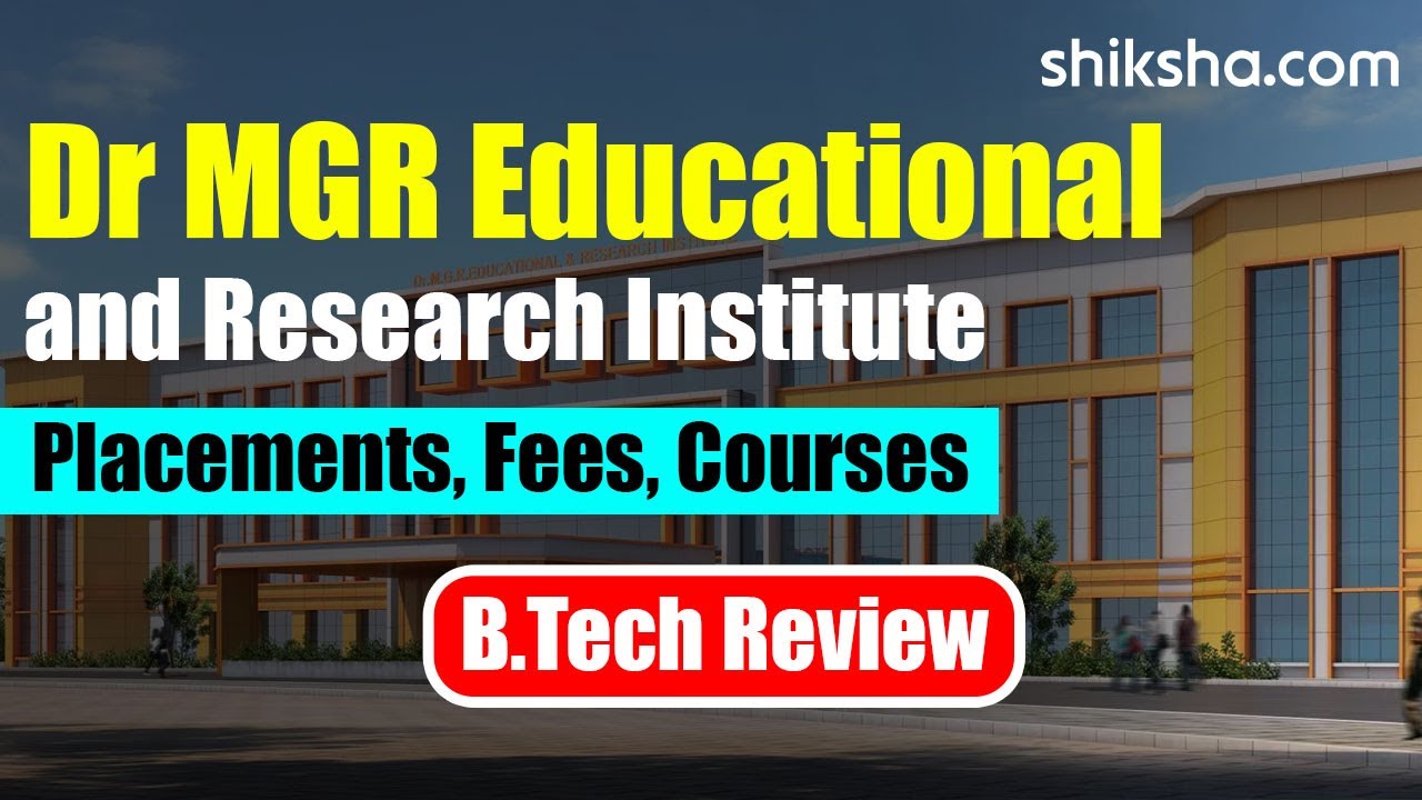 Dr MGR Educational and Research Institute BTech Review