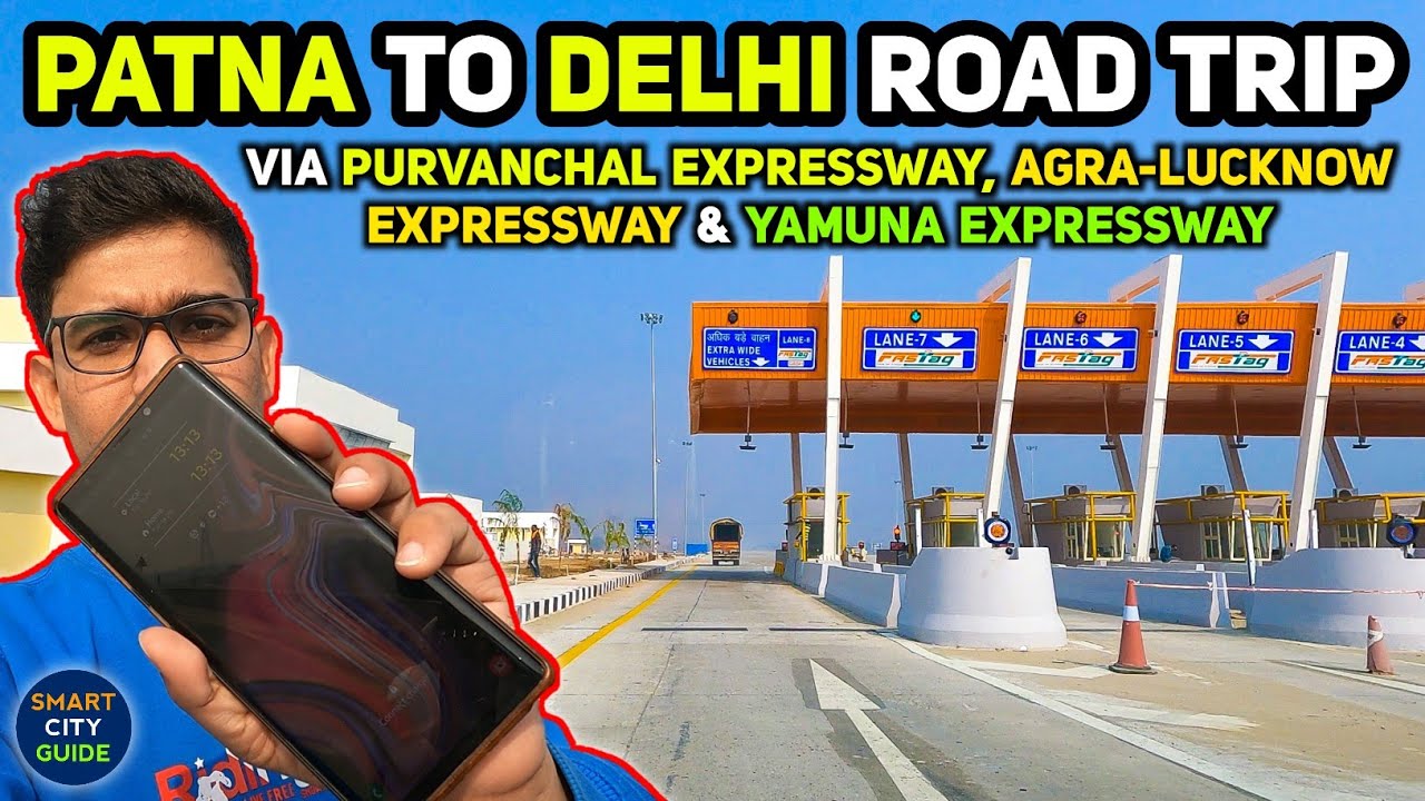 Patna to Delhi Road Trip - Full Journey via Purvanchal Expressway, Agra-Lucknow & Yamuna Expressway