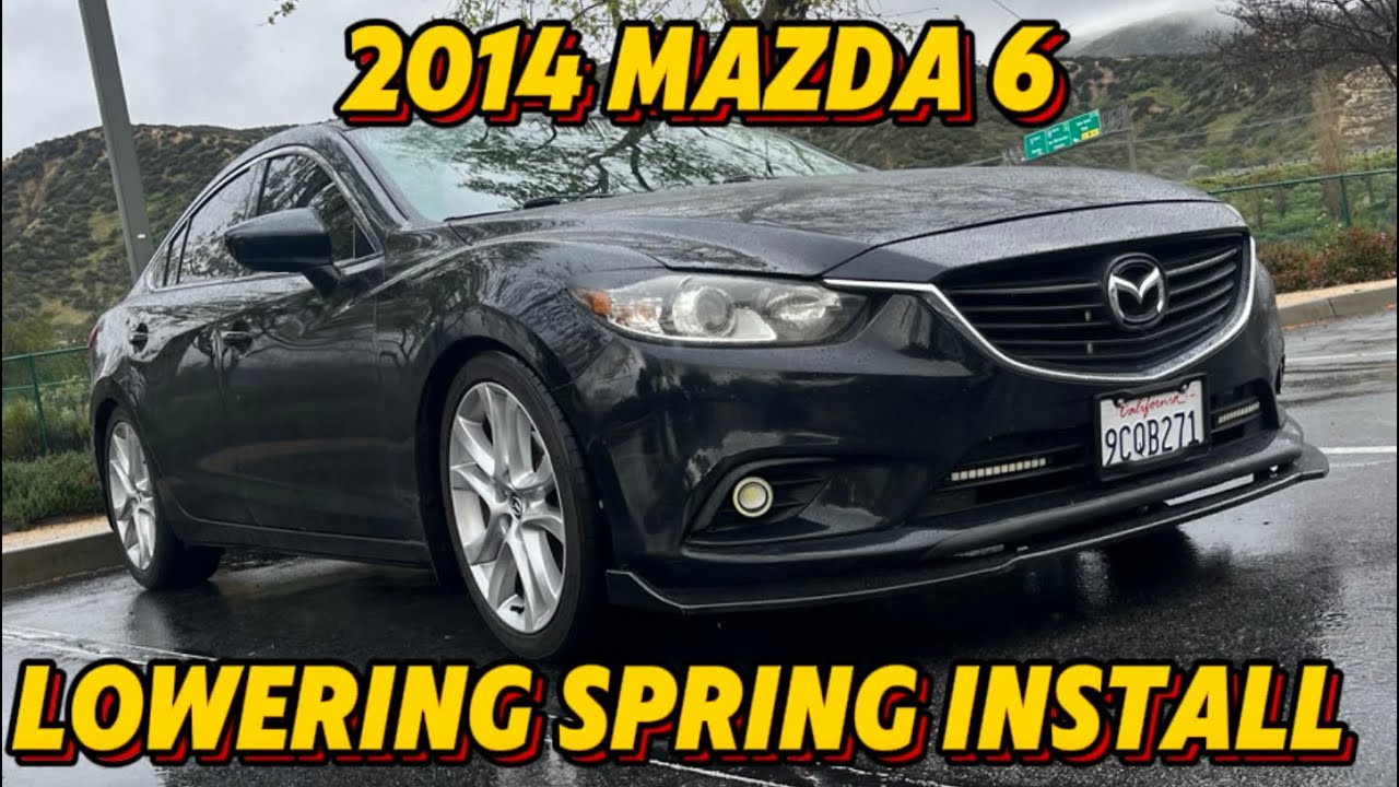 2014 Mazda 6 lowering springs installation