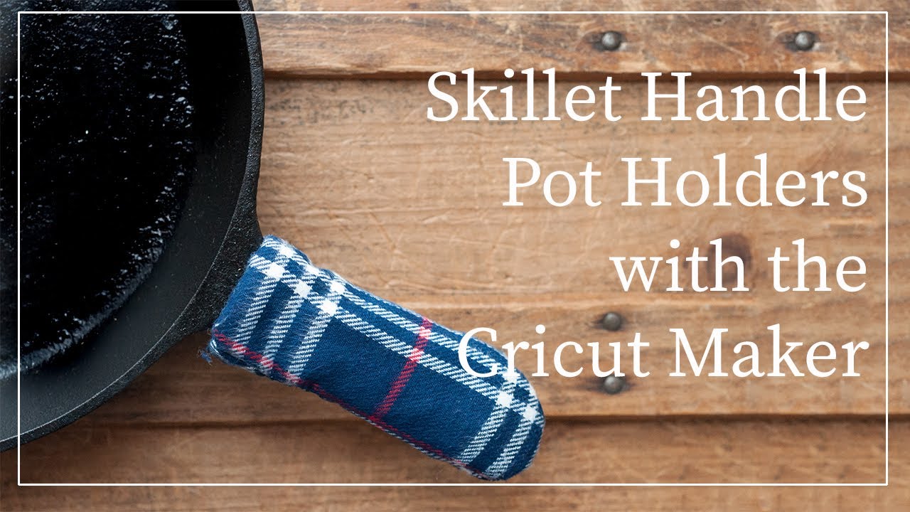Skillet Handle Hot Pad with the Cricut Maker