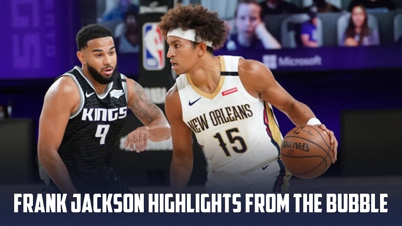 Frank Jackson Best Plays in the Bubble