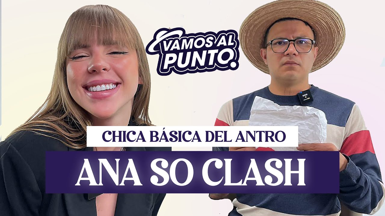 Una chava que tiene ONLY FANS - Vamos al punto con Ana So Clash