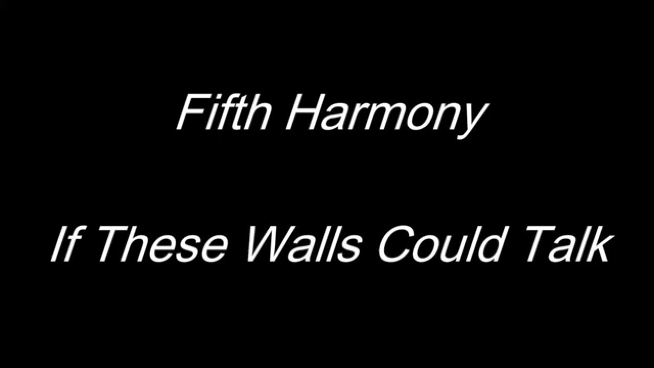 Fifth Harmony - If These Walls Could Talk (Lyric Video)