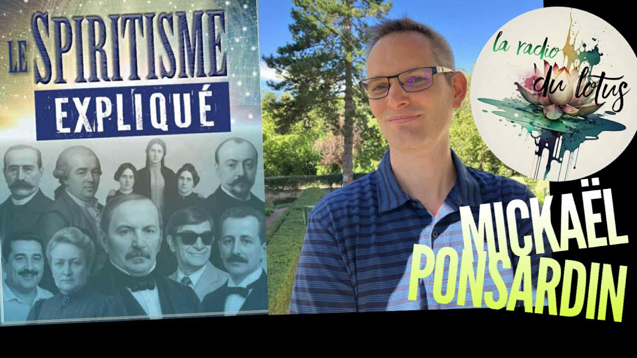 LE SPIRITISME EXPLIQUÉ - Mickaël Ponsardin