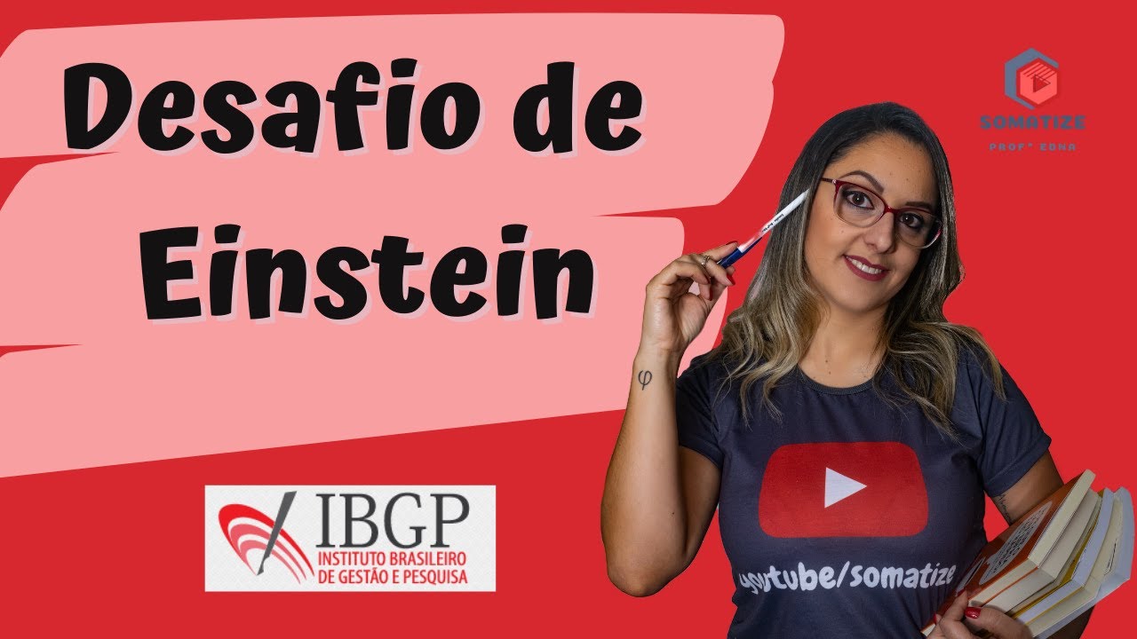 Desafio de Einstein - IBGP - Raciocínio Lógico - Somatize - Professora Edna Mendes