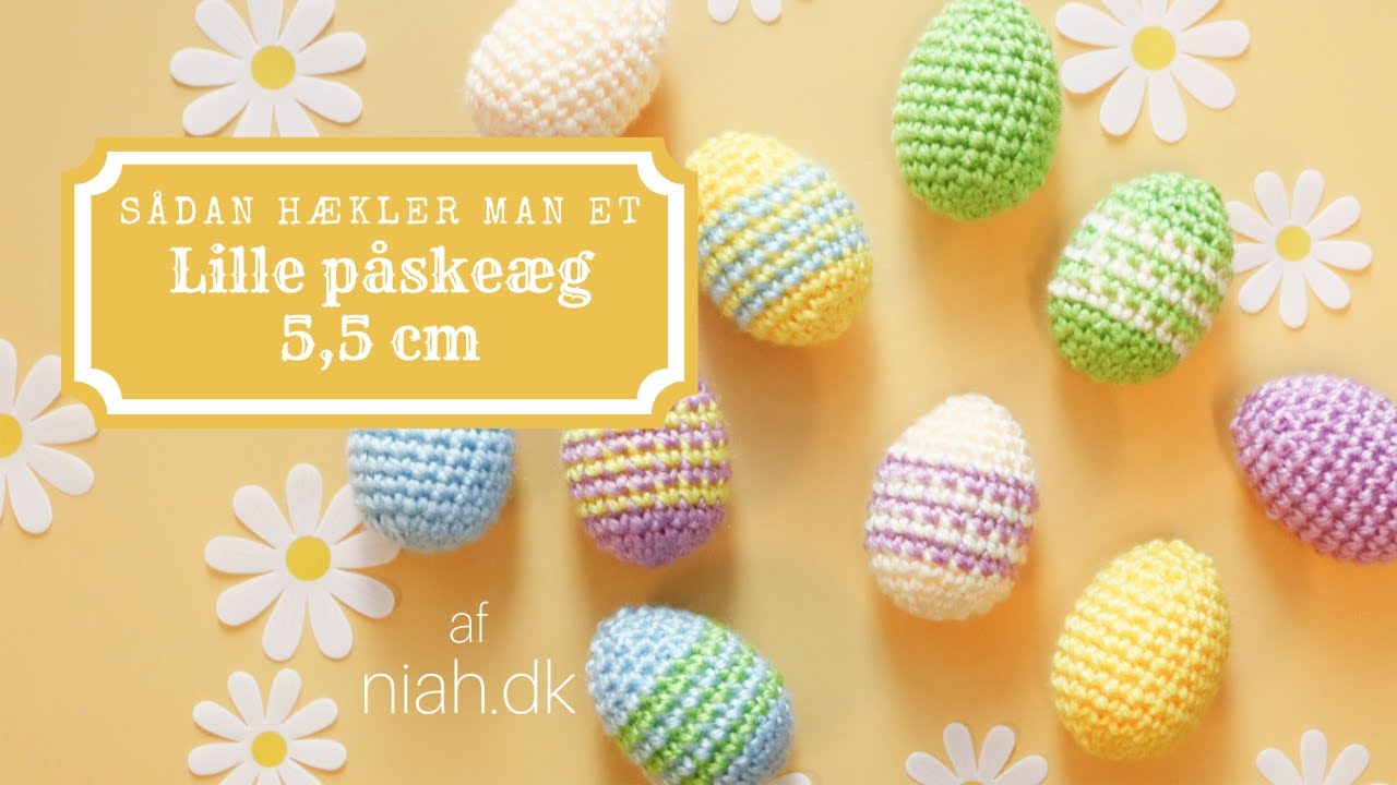 Sådan hækler man små påskeæg, 5,5 cm | Hækleopskrift | Påske | Niah.dk