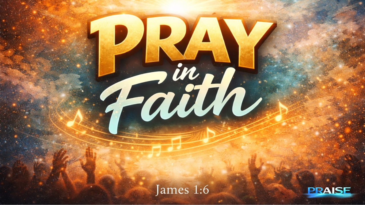 Pray in Faith (James 1:6) | M86
