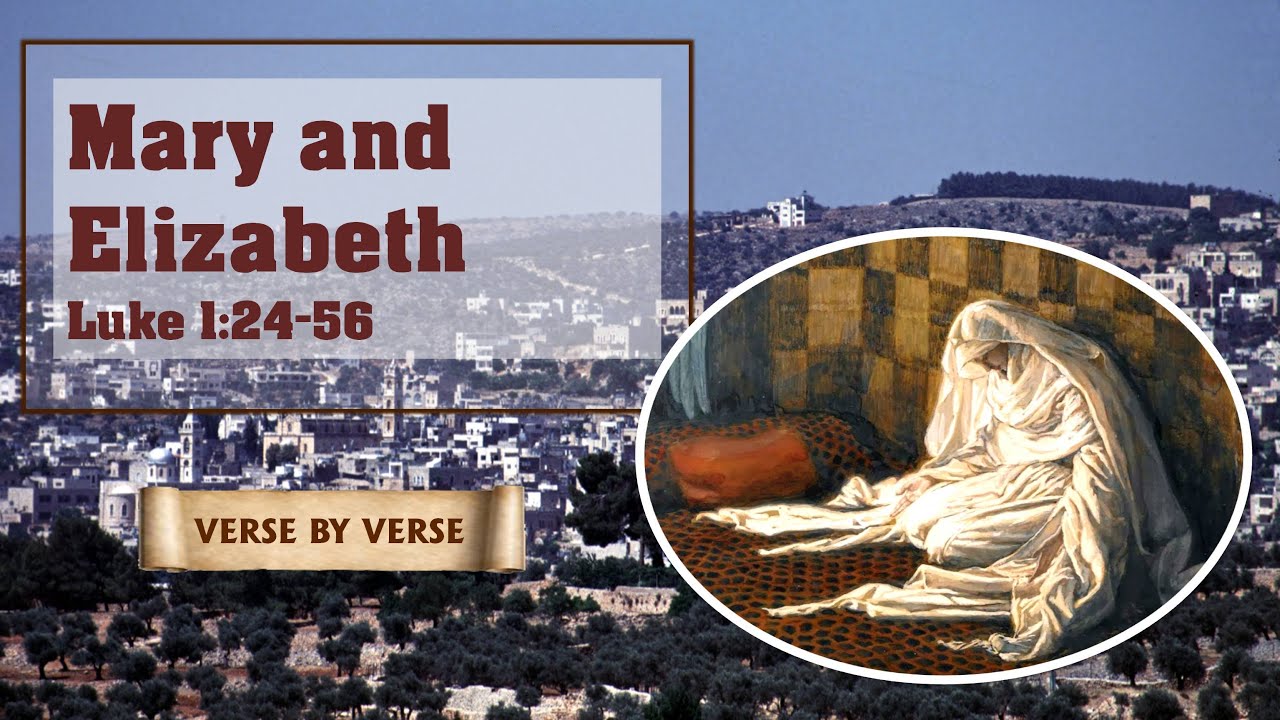 Mary and Elizabeth: Luke 1:24-56