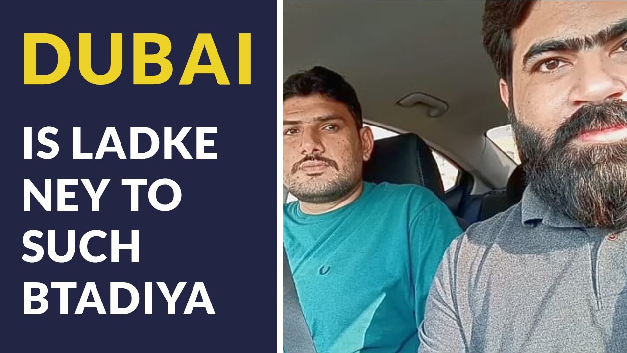 Dubai Azad Visa Ki Is Ladke Ney Haqeeqat Batadi