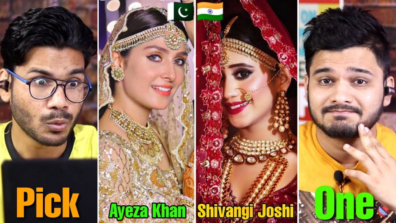 Bridal Look, Pakistan vs Indian TV Actresses - Pick One Challange