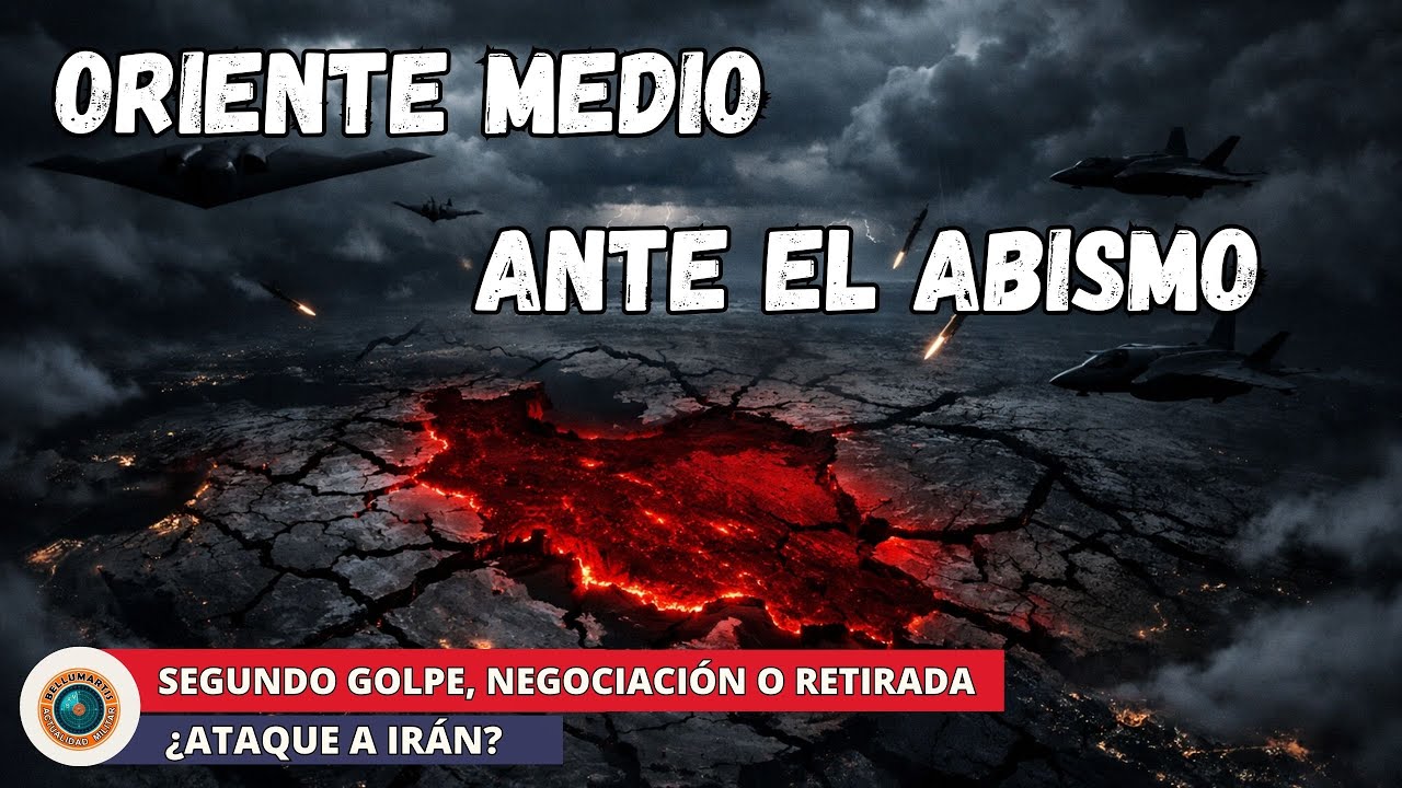 ORIENTE MEDIO ANTE EL ABISMO: ¿Ataque a Irán? Segundo golpe, negociación o retirada