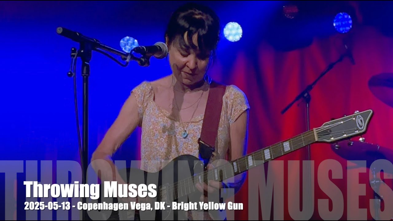 Throwing Muses - Bright Yellow Gun - 2025-05-13 - Copenhagen Vega, DK