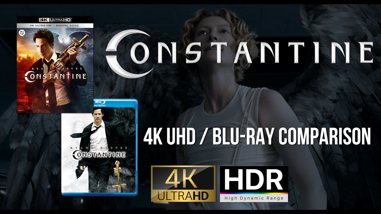 Constantine (2005) 4K UHD HDR (2025 Warner Bros.) / Blu-ray (2008) Comparison