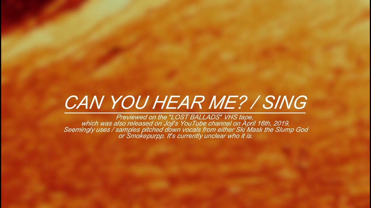 Joji - CAN YOU HEAR ME? / SING (LOST BALLADS)