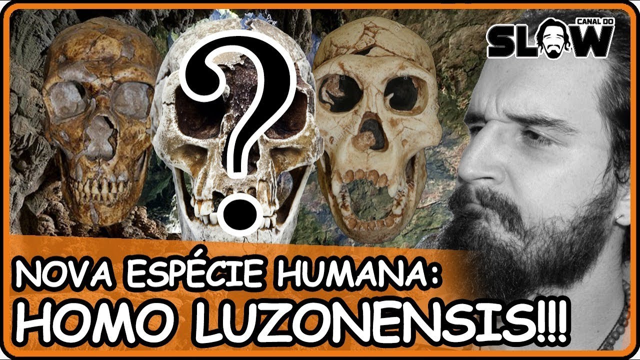O HOMO LUZONENSIS! #SlowNews | Canal do Slow 68