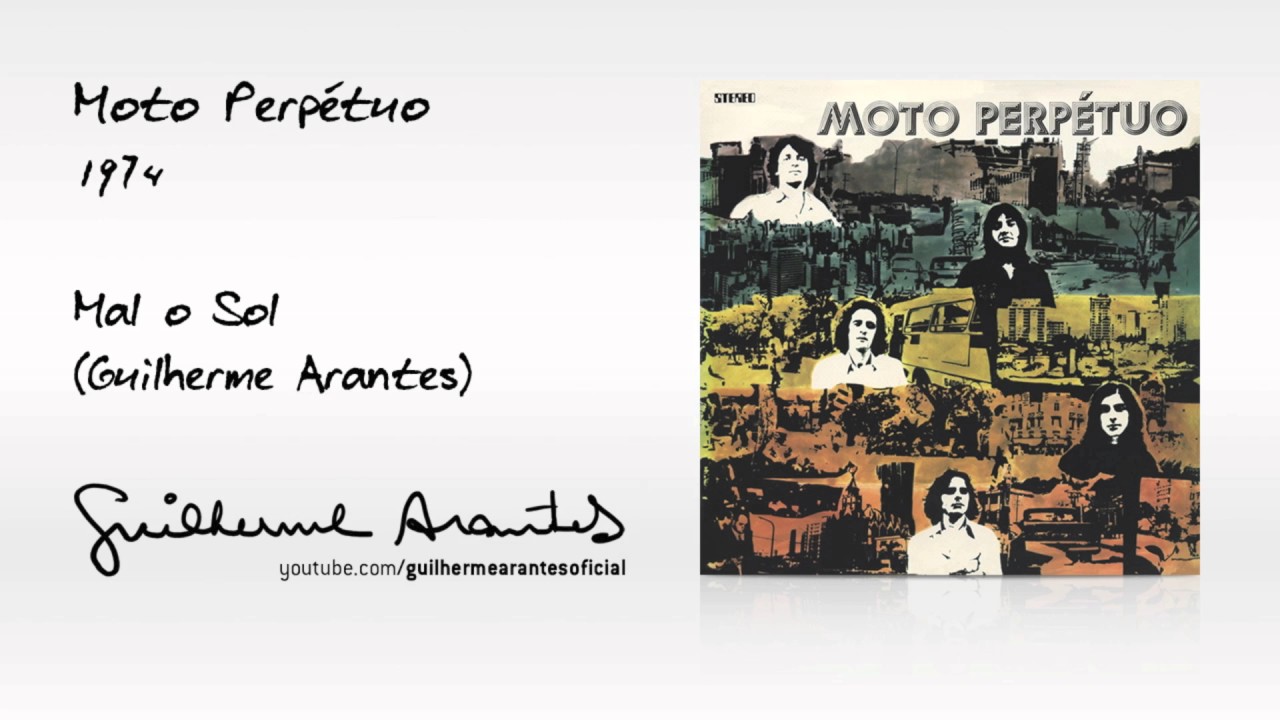 MAL O SOL (Guilherme Arantes / Moto Perpétuo / 1974)