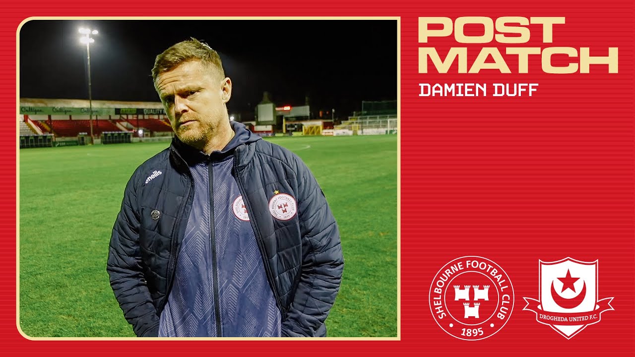 Post Match: Damien Duff | Shels 1-1 Drogheda United