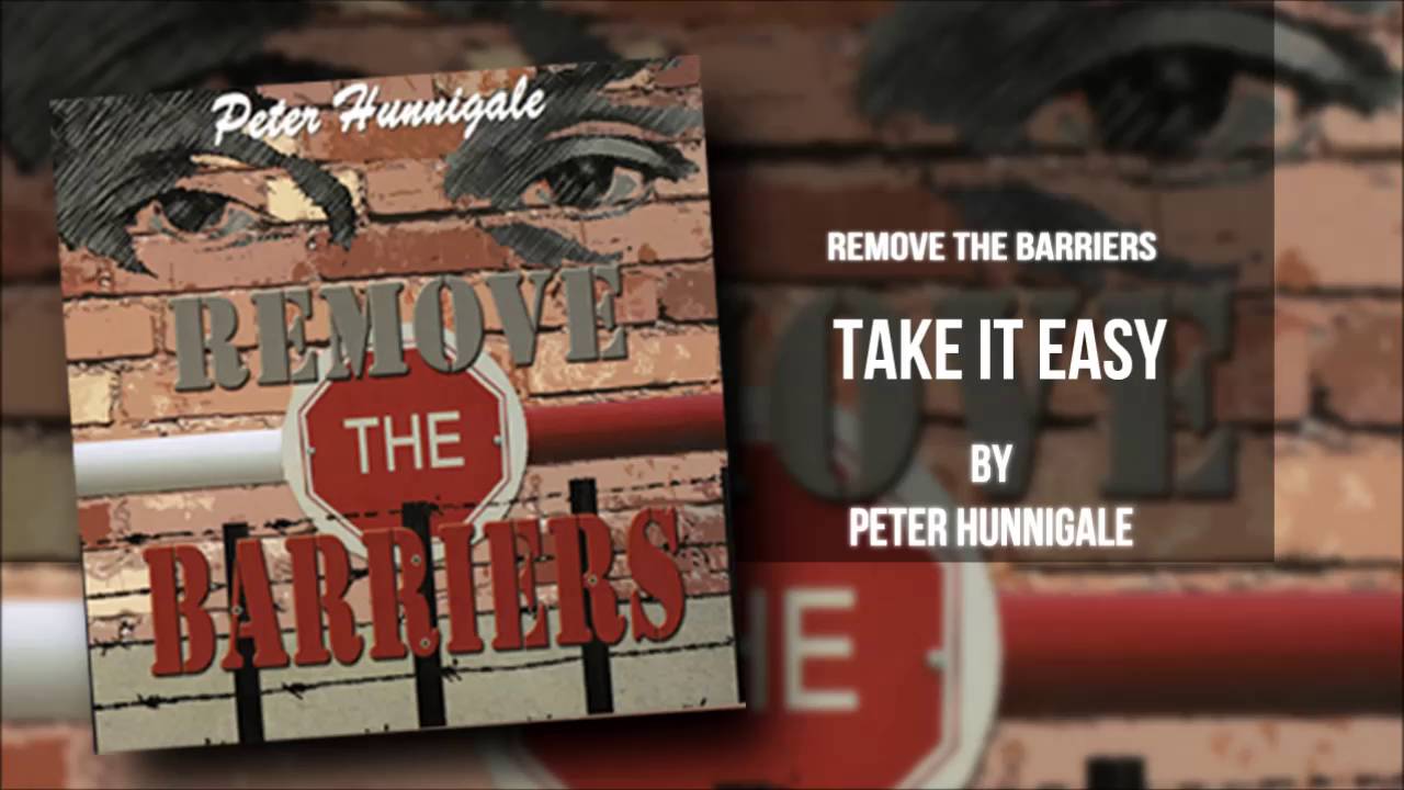 Peter Hunnigale - Take it Easy (Remove The Barriers)