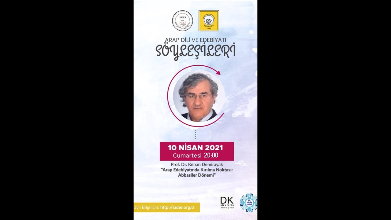 Arap Dili ve Edebiyatı Söyleşileri 10- Prof. Dr. Kenan DEMİRAYAK- Abbasiler Dönemi