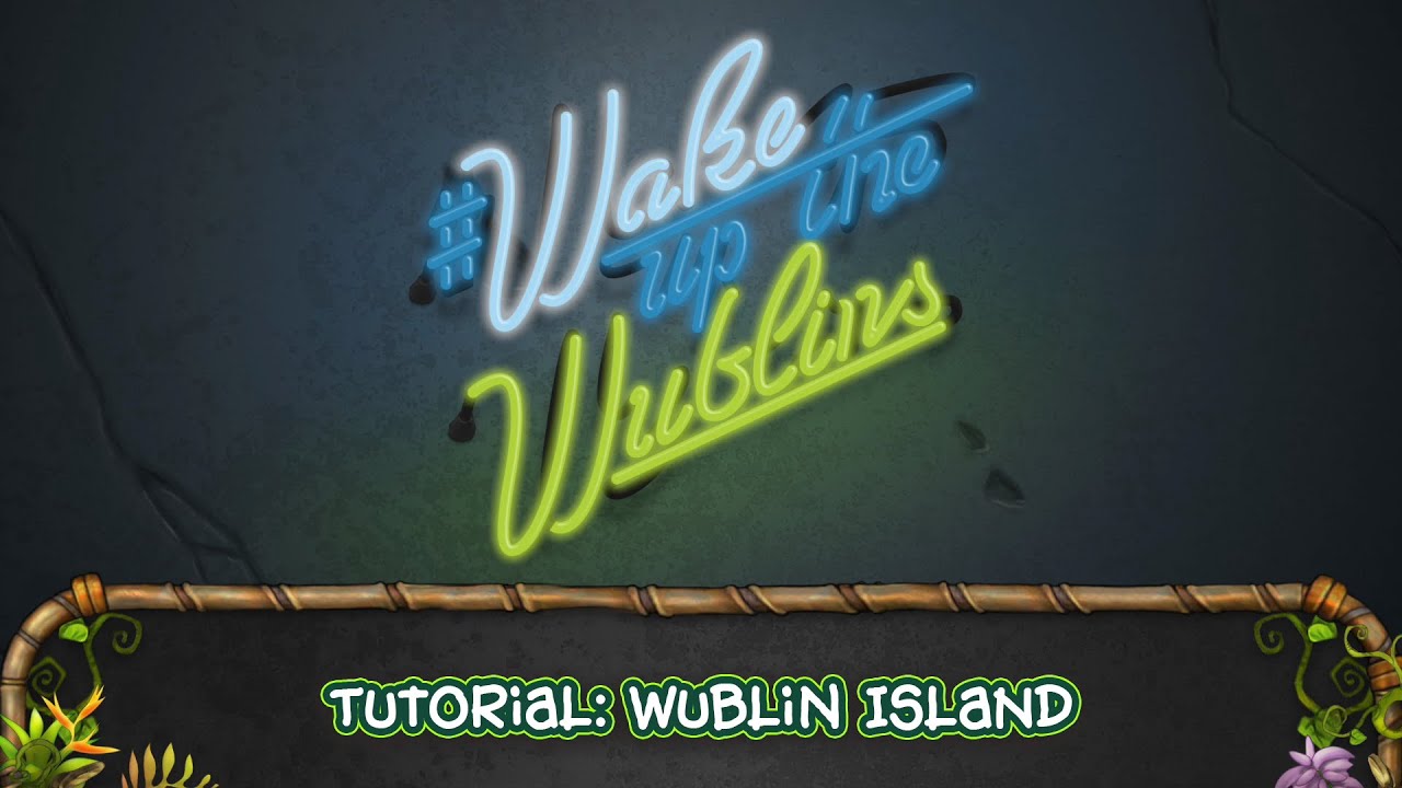 My Singing Monsters - Tutorial: Wublin Island