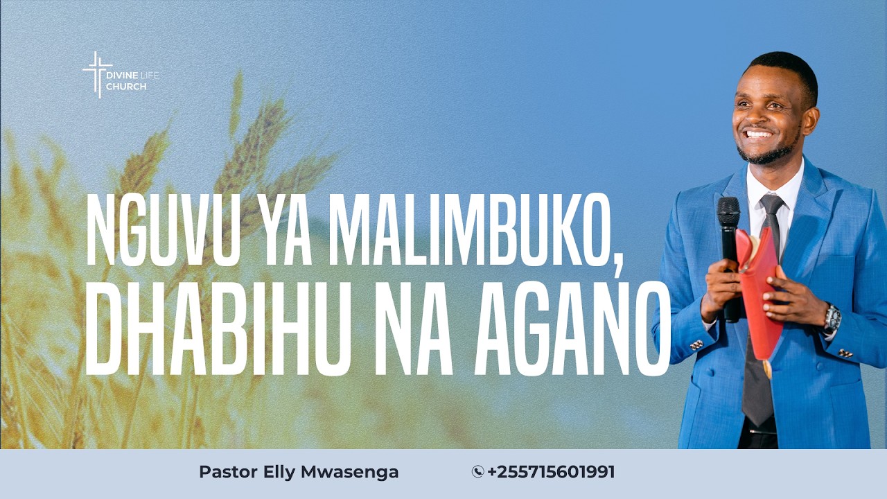 NGUVU YA MALIMBUKO, DHABIHU NA AGANO || PASTOR ELLY MWASENGA